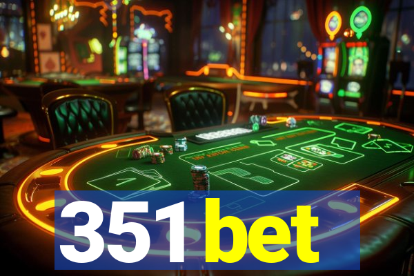 351 bet